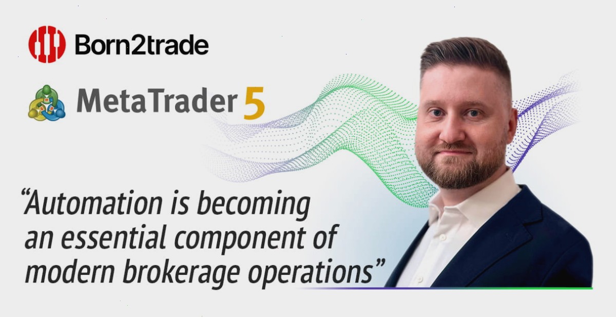 MetaTrader5下载_MT5下载_同步登录中心：Born2trade 通过 MetaTrader 5 自动化功能简化关键业务流程（封面配图）